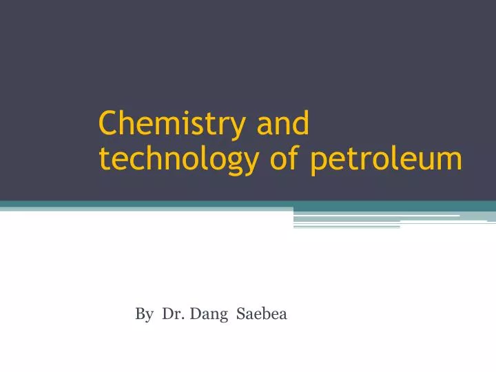 chemistry and technology of petroleum