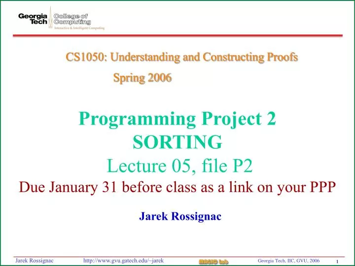 programming project 2 sorting lecture 05 file p2 due january 31 before class as a link on your ppp