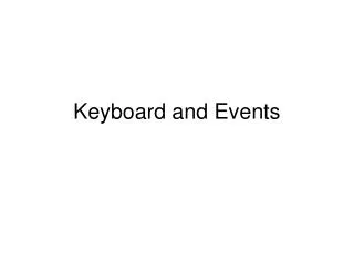 Keyboard and Events