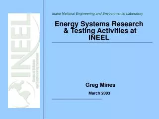 Energy Systems Research &amp; Testing Activities at INEEL