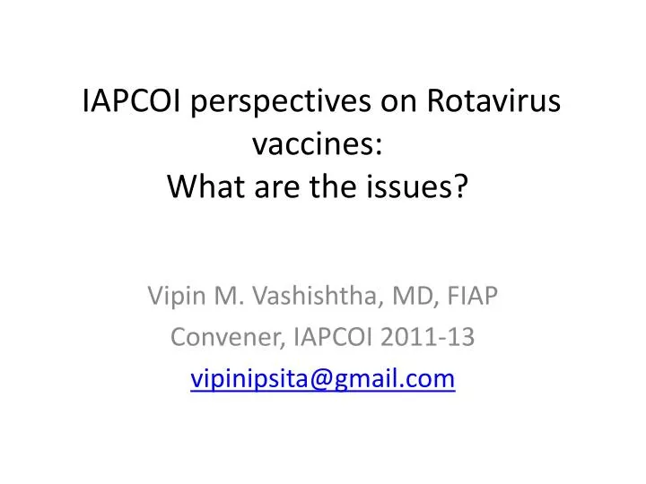 iapcoi perspectives on rotavirus vaccines what are the issues