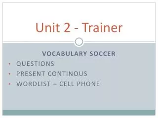 Unit 2 - Trainer