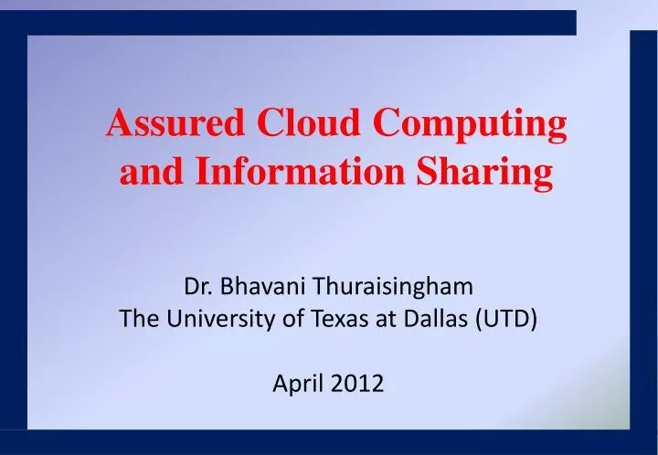 dr bhavani thuraisingham the university of texas at dallas utd april 2012