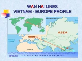 W A N H A I LINES VIETNAM - EUROPE PROFILE