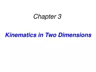 Kinematics in Two Dimensions