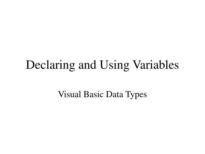 declaring and using variables