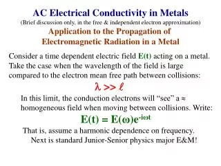 Consider a time dependent electric field E(t) acting on a metal.