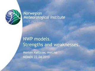 NWP models. Strengths and weaknesses.