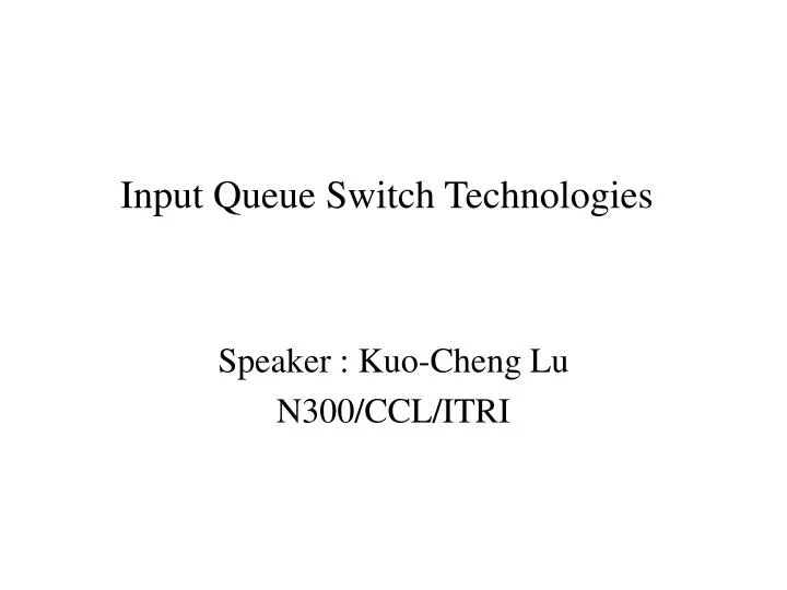 input queue switch technologies