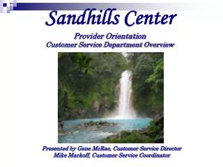 Sandhills Center Provider Orientation Customer Service Department Overview