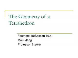 The Geometry of a Tetrahedron