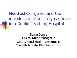 Needlestick injuries and the introduction of a safety cannulae in a Dublin Teaching Hospital