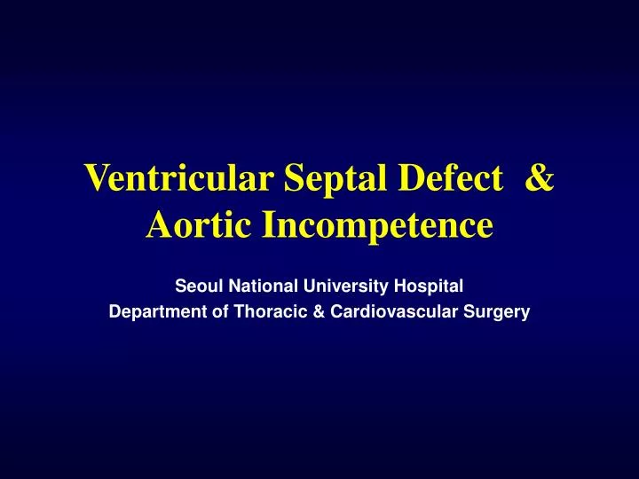 ventricular septal defect aortic incompetence