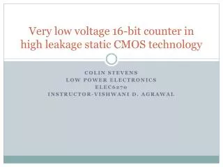 Very low voltage 16-bit counter in high leakage static CMOS technology