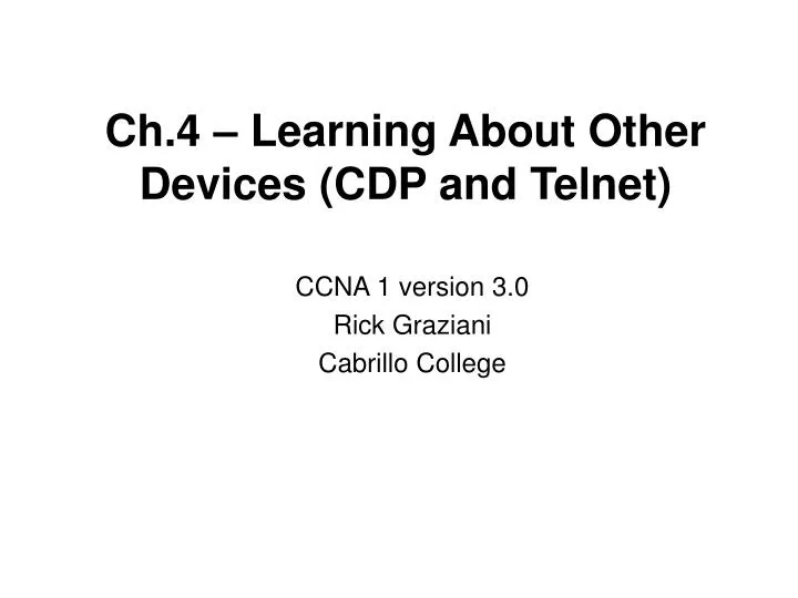 ch 4 learning about other devices cdp and telnet