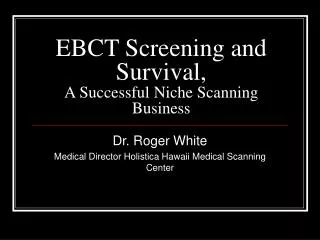 EBCT Screening and Survival, A Successful Niche Scanning Business
