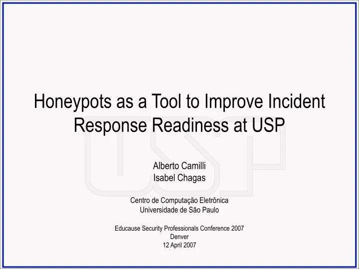 honeypots as a tool to improve incident response readiness at usp