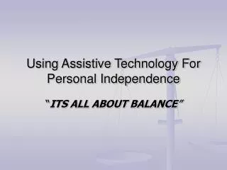 Using Assistive Technology For Personal Independence
