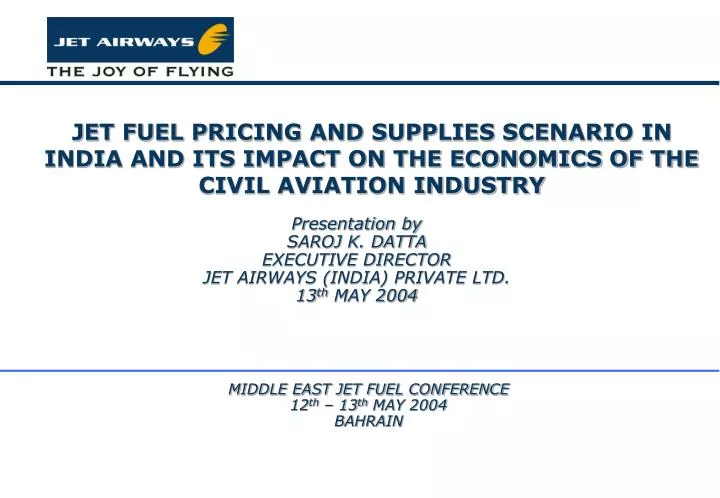 presentation by saroj k datta executive director jet airways india private ltd 13 th may 2004