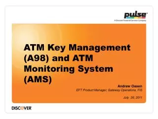 ATM Key Management (A98) and ATM Monitoring System (AMS)