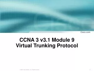 CCNA 3 v3.1 Module 9 Virtual Trunking Protocol
