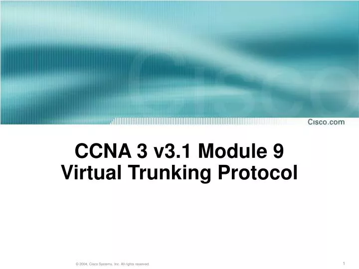 ccna 3 v3 1 module 9 virtual trunking protocol