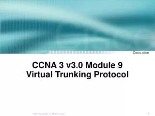 CCNA 3 v3.0 Module 9 Virtual Trunking Protocol