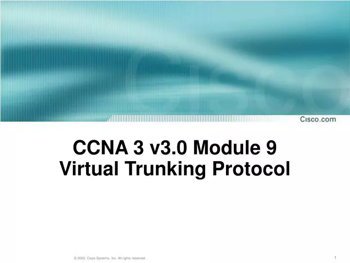 ccna 3 v3 0 module 9 virtual trunking protocol