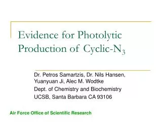 Evidence for Photolytic Production of Cyclic-N 3