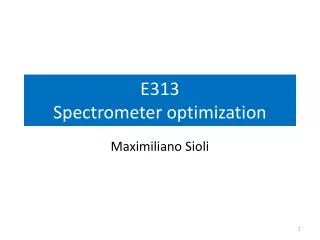 E313 Spectrometer optimization