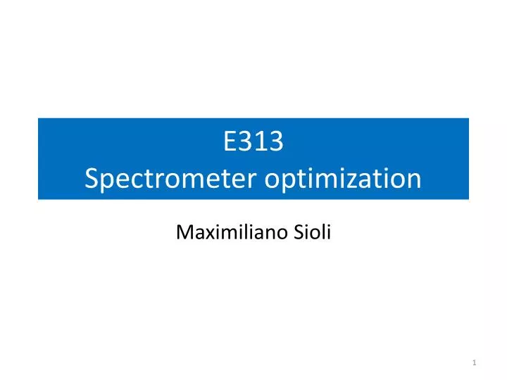 e313 spectrometer optimization