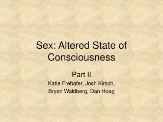 Sex: Altered State of Consciousness