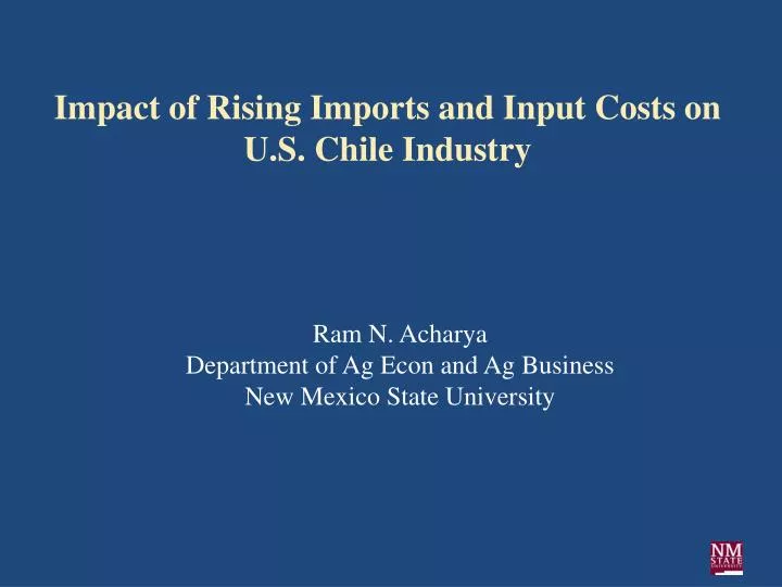 impact of rising imports and input costs on u s chile industry