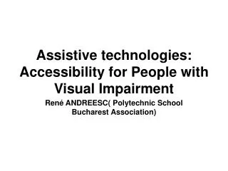 Assistive technologies: Accessibility for People with Visual Impairment
