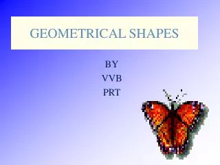 GEOMETRICAL SHAPES