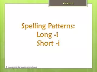 Spelling Patterns: Long - i Short - i
