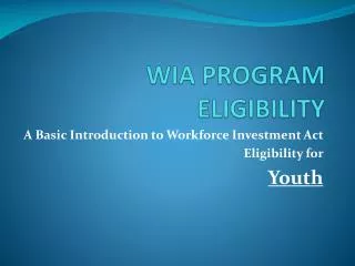 WIA PROGRAM ELIGIBILITY