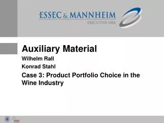 Auxiliary Material Wilhelm Rall Konrad Stahl Case 3: Product Portfolio Choice in the Wine Industry