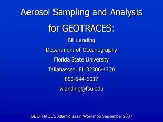 Aerosol Sampling and Analysis for GEOTRACES: Bill Landing Department of Oceanography