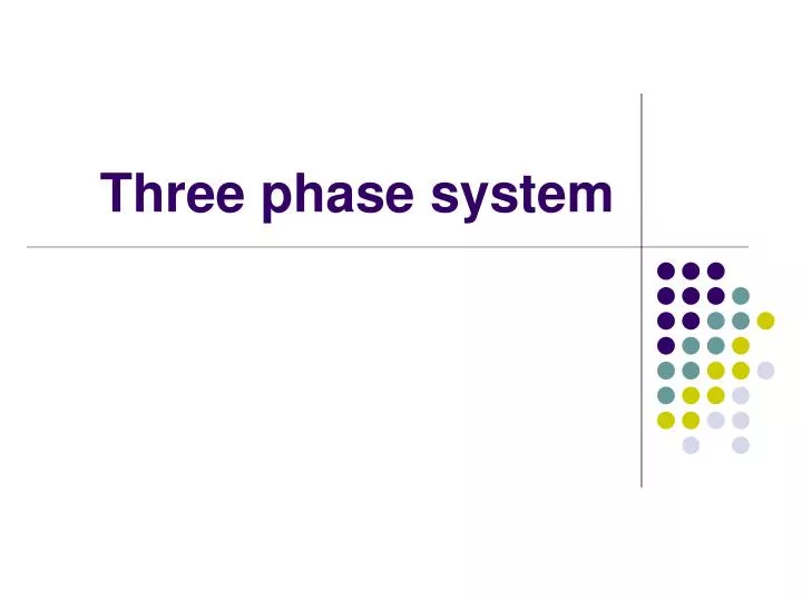 three phase system