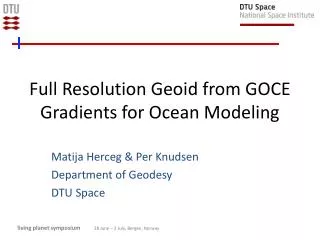 Full Resolution Geoid from GOCE Gradients for Ocean Modeling