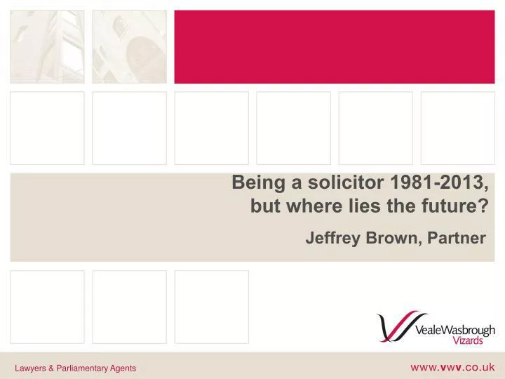 being a solicitor 1981 2013 but where lies the future