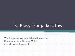 3 klasyfikacja koszt w
