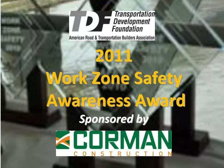 2011 work zone safety awareness award sponsored by