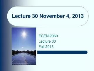 Lecture 30 November 4, 2013