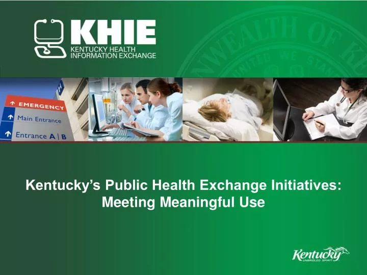 kentucky s public health exchange initiatives meeting meaningful use