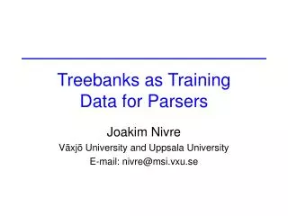 Treebanks as Training Data for Parsers