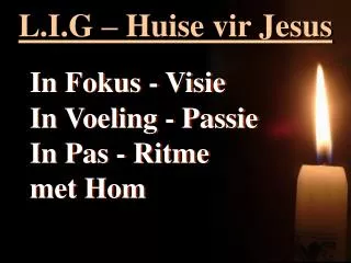 l i g huise vir jesus