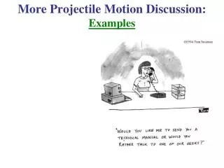 More Projectile Motion Discussion: Examples