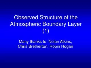 Observed Structure of the Atmospheric Boundary Layer (1)